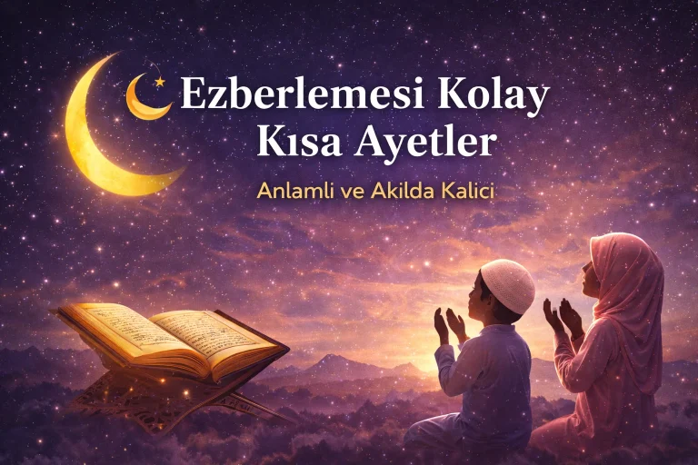 Ezberlemesi Kolay Kısa Ayetler