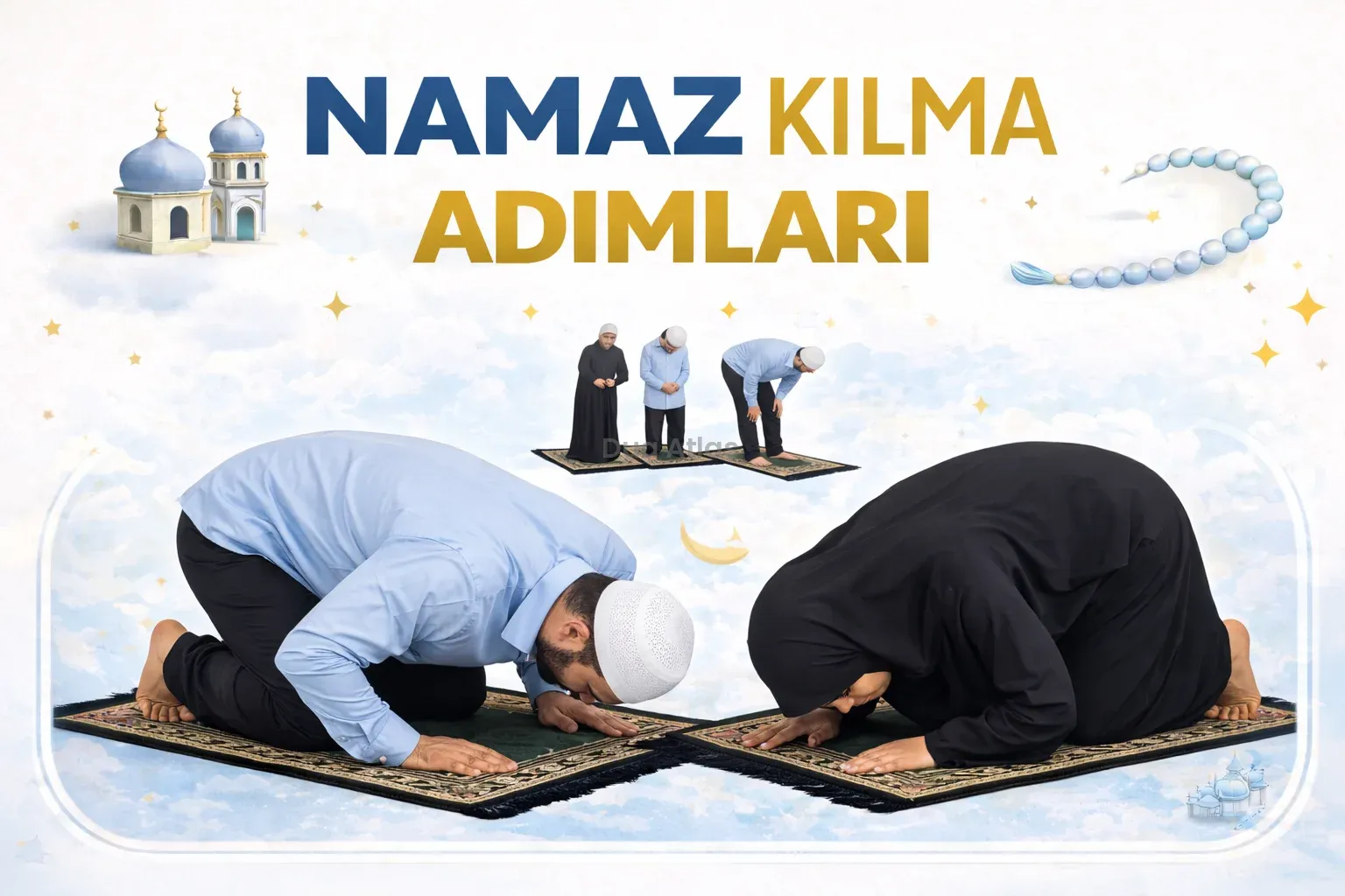 Namaz Nasıl Kılınır? Adım Adım Namaz Rehberi, Farzları ve Duaları