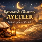 Ramazan’da Okunacak Ayetler: Manevi Rehber